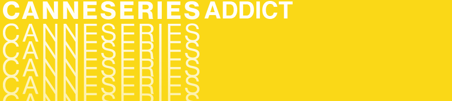 CANNESERIES Addict 1 CANNESERIES Addict 1