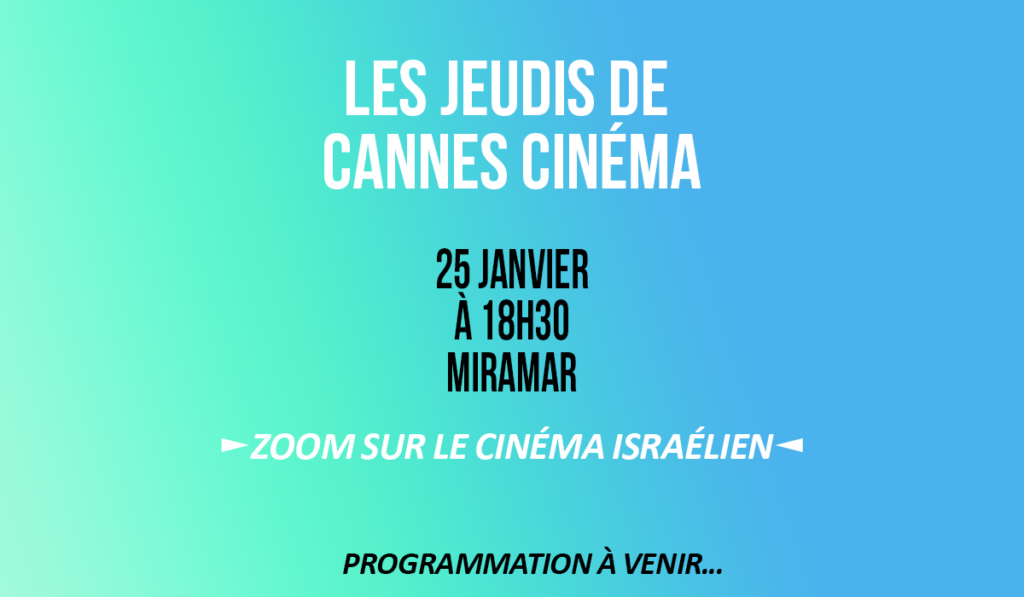 Jeudi de Cannes Cinéma – Cinéma Israélien