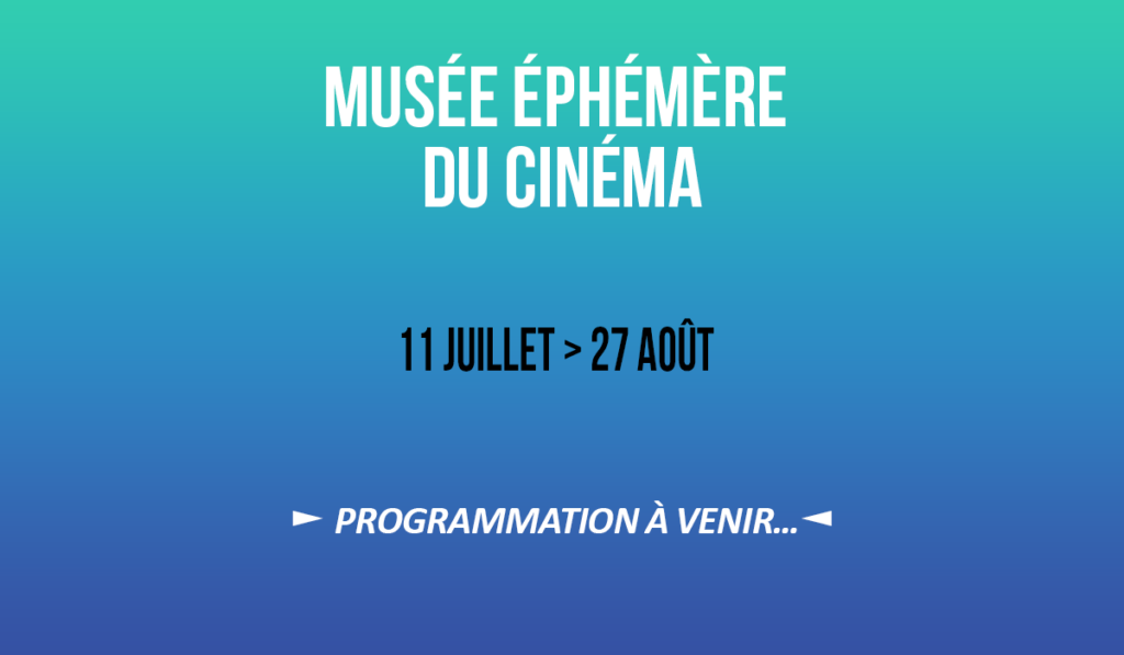 Musée éphémère du Cinéma 2023