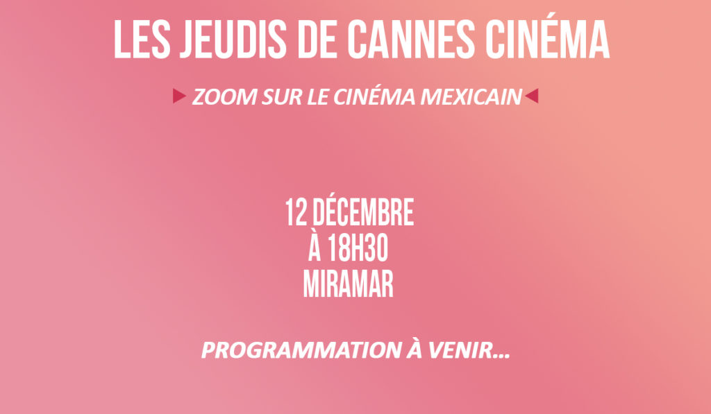 Les Jeudis de Cannes Cinéma – Zoom sur le cinéma mexicain