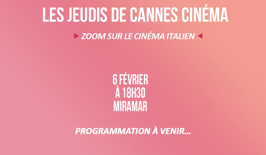 Les Jeudis de Cannes Cinéma – Zoom sur le cinéma italien